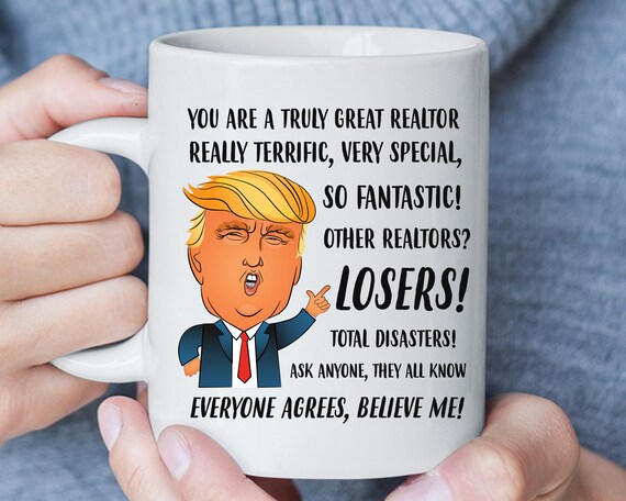 Funny Realtor Mug, Best Realtor Gift, Trump Mug, Real Estate Agent Thank You Gift, House Closing Gift, Christmas Gift for Realtor