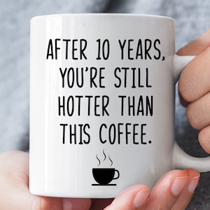 Tin Anniversary Funny Mug, 10th Anniversary Gift for Husband Wife, 10 Year Anniversary Gifts for Men Women, 10 Year Anniversary for Her Him