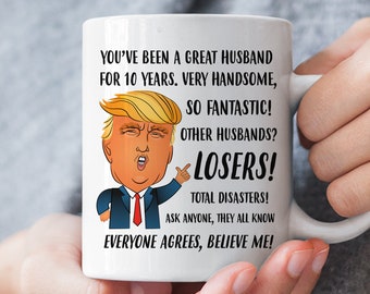 10th Anniversary Gift for Husband, Funny Trump Husband Mug, Tin Anniversary Gift for Him, 10 Year Wedding Anniversary Gifts for Men