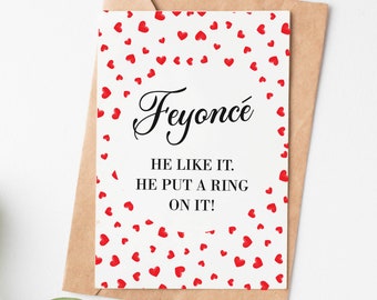 Feyonce Karte, er hat einen Ring darauf gesetzt, Verlobungskarte, Hochzeitskarte, Verlobungsgeschenk für Paare, Hochzeitsgeschenk, Braut shower Geschenk, Braut zu sein