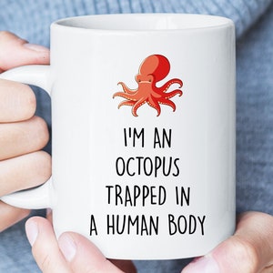 Sono un polpo intrappolato nel corpo umano divertente tazza, Octopus Amante Regalo, Octopus Coffee Cup, Tazza sarcastica, Octopus Regalo di Natale