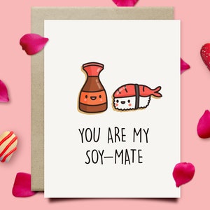 You Are My Soy-Mate Valentines Day Card, Funny Sushi Valentines Gift For Him, Pun Anniversary Card For Husband Fiance Or Boyfriend