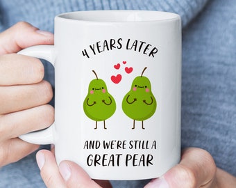 Great Pear 4th Anniversary Mug, Fourth Anniversary Gift for Boyfriend Girlfriend Husband or Boyfriend, 4th Anniversary Gift for Him or Her