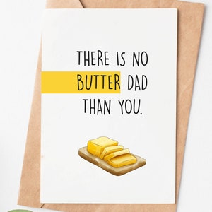 Butter Pun Fathers Day Card For Dad, Best Dad Card, Dad Birthday Card, Fathers Day Gift From Daughter, Dad Birthday Gift From Son