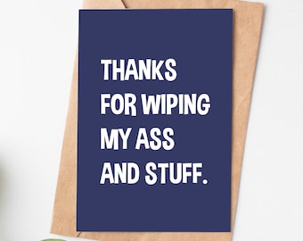 Thanks For Wiping My Ass And Stuff Funny Mothers Day Card For Mom, Mom Birthday Card From Daughter Or Son, Rude Mothers Day Gift