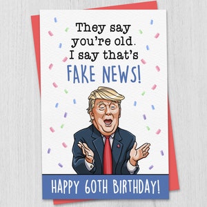 Funny 60th Birthday Card For Aunt Uncle Mom Dad Sister Brother, Fake News Trump Birthday Card, 60th Birthday Gifts For Women Men