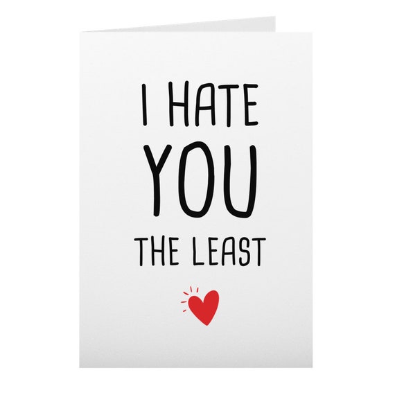 funny anniversary card funny boyfriend card I hate people I love you valentines card funny girlfriend card
