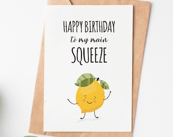 May include: Happy birthday to my main squeeze card with a cartoon lemon illustration.