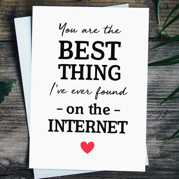 Best Thing On The Internet Valentines Day Card For Him, Funny Anniversary Card For Husband Wife Boyfriend Girlfriend, Fiance Birthday Card