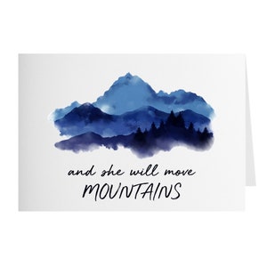 May include: A watercolor illustration of a mountain range with a blue and purple color scheme. The text "and she will move MOUNTAINS" is written below the image.