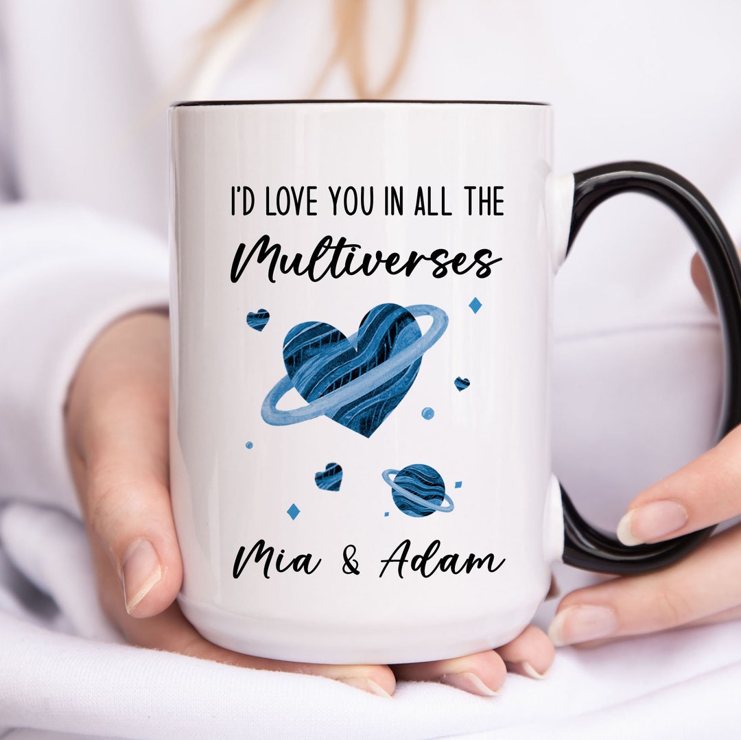 I’d Love You in All the Multiverse Coffee Mug, Valentines Day Mug ...