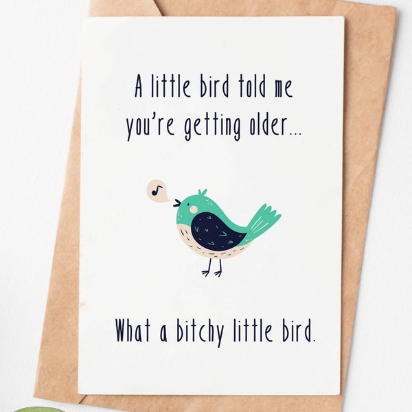 Old Age Humour Funny Birthday Card, A Little Bird Told Me You'Re Getting Older, 21st 30th Birthday Card, Best Friend Birthday Gift