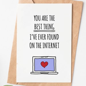 Funny Anniversary Card For Him, Best Thing On The Internet, Online Dating Card, Girlfriend Or Boyfriend Birthday Card, Love Card For Her