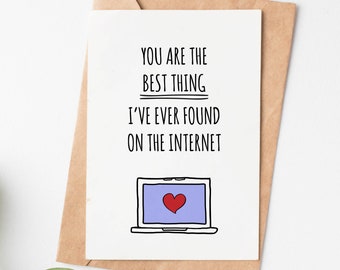 Funny Anniversary Card For Him, Best Thing On The Internet, Online Dating Card, Girlfriend Or Boyfriend Birthday Card, Love Card For Her