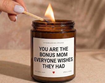 Bonus Mom Candle, Mothers Day Gift for Stepmom, You Are The Bonus Mom Everyone Wishes They Had, Step Mom Birthday Gift, Mother In Law Gift