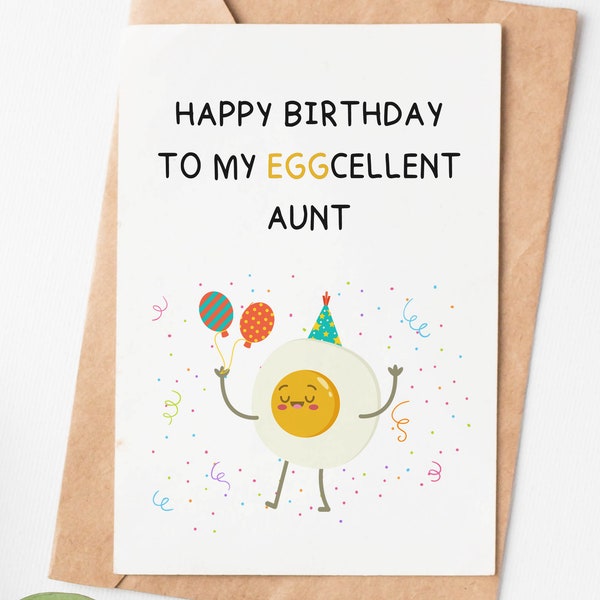 Egg Pun Birthday Card For Aunt, Funny Aunt Birthday Card, Auntie Birthday Card, Happy Birthday To My Egg-Cellent Aunt, Aunt Birthday Gift