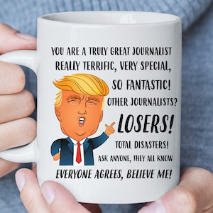Funny Journalist Mug, Best Journalist Gift, President Trump Mug, Journalism Graduation Gift, Journalist Student Gift, Christmas Gift