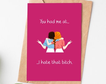 Funny Birthday Card For Friend, You Had Me At I Hate That Bitch, Best Friend Birthday Card, Bff Birthday Gift, Bestie Card, Best Friend Gift