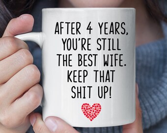 Regalo del 4o Aniversario para la esposa, después de 4 años sigues siendo la mejor esposa taza divertida, 4o regalo de aniversario de ropa de boda para ella