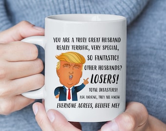 Funny Trump Mug, President Trump Coffee Mug, Valentines Day Gift for Husband, Husband Birthday Gift for Him, Anniversary Gifts for Men