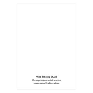 May include: White card with black text that reads "Mind Blowing Studio" and "More unique designs are available on our store: etsy.com/shop/MindBlowingStudio"