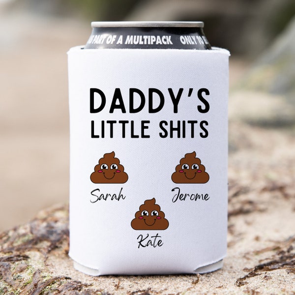 Daddys Little Shits Custom Can Cooler, Personalized Fathers Day Gift, Dad Beer Gift, Dad Birthday Gift from Daughter Son, Husband Gift