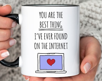 Best Thing On The Internet Coffee Mug, Valentines Day Gift for Him or Her, Boyfriend Birthday Gift, Anniversary Gift for Husband or Wife