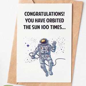 Funny 100th Birthday Card For Men Or Women, Orbited The Sun 100 Times, Mom Dad Grandma Grandpa Birthday Card, Astronaut 100th Birthday Gift