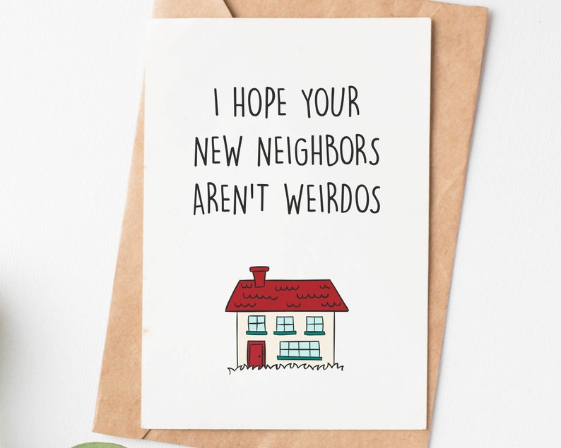 Funny Housewarming Card, I Hope Your Neighbors Aren'T Weirdos, Hilarious New House Card, First Home Card, House Moving Congratulations Card image 1