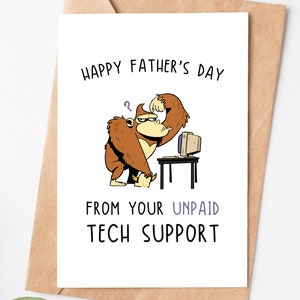 May include: A Father's Day greeting card with a cartoon gorilla looking at a computer. The text reads "Happy Father's Day from your unpaid tech support."