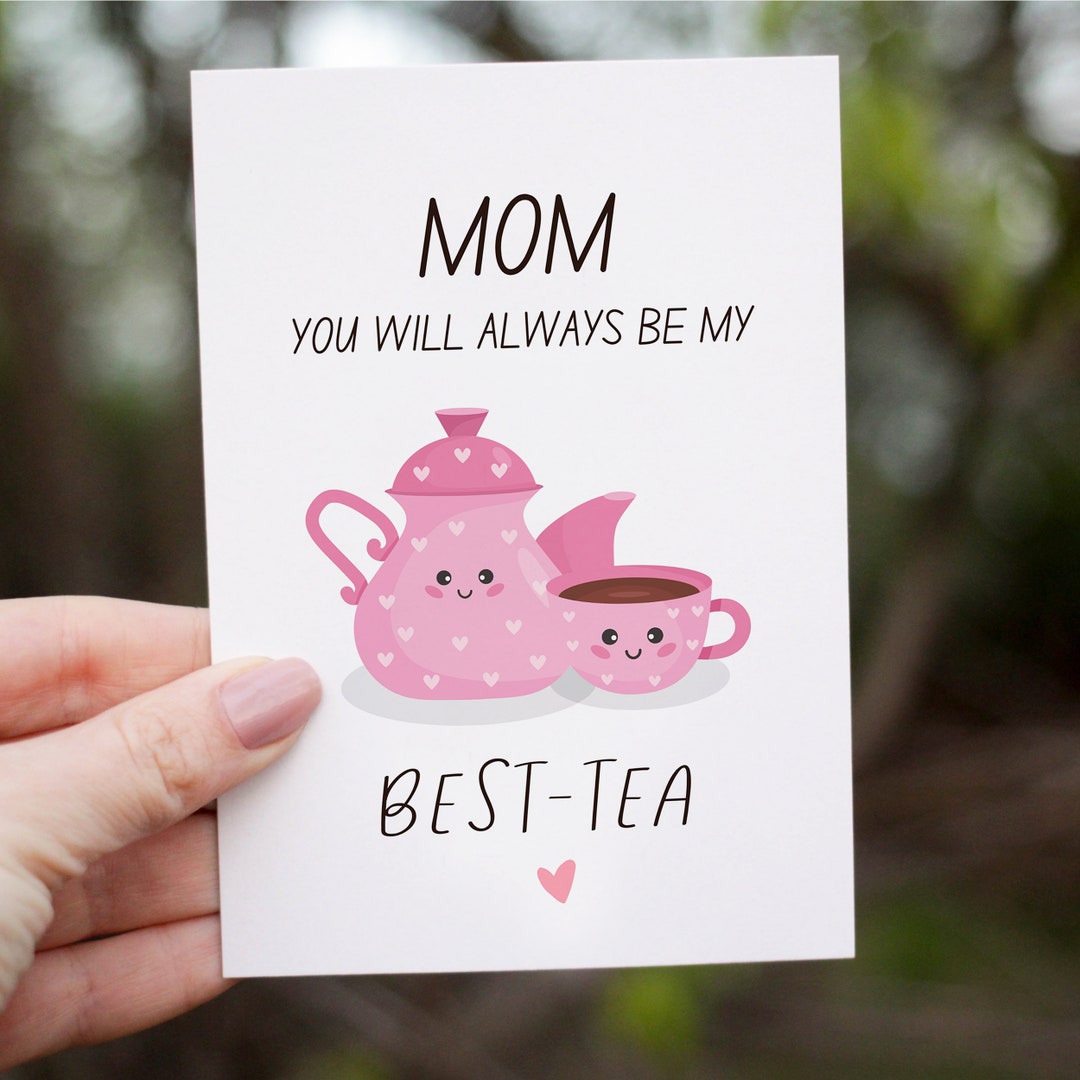 Best Tea Pun Card for Mom, Funny Mothers Day Card, Mom Thank You Card ...