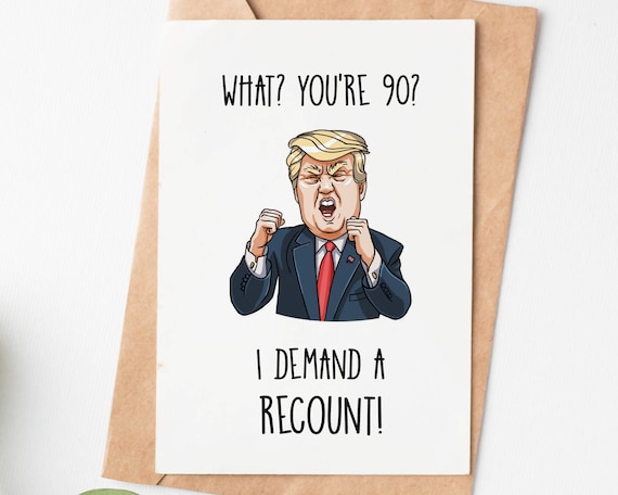 90th Birthday Card For Women Or Men, I Demand A Recount Funny Trump Birthday Card, 90th Birthday Gift For Grandma Grandpa Mom Dad Aunt Uncle