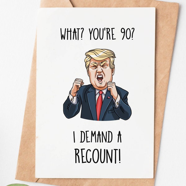 90th Birthday Card For Women Or Men, I Demand A Recount Funny Trump Birthday Card, 90th Birthday Gift For Grandma Grandpa Mom Dad Aunt Uncle