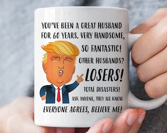 60th Anniversary Gift for Husband, Funny Trump Husband Mug, Diamond Anniversary Gift for Him, 60 Year Wedding Anniversary Gifts for Men