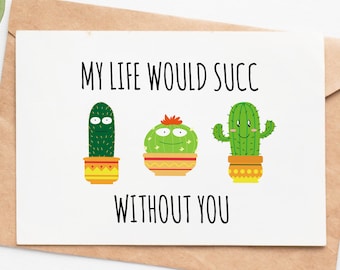 Cactus Valentines Day Card For Him Or Her, Valentines Gift For Husband Boyfriend, My Life Would Succ Without You Funny Anniversary Card