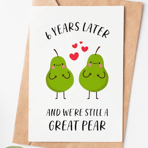 6 Year Anniversary Card, Great Pear Funny Love Card, Husband Or Boyfriend 6th Anniversary Gift, Iron Anniversary Card For Him Or Her