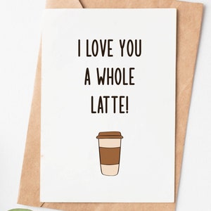 I Love You A Whole Latte Valentines Day Card, Romantic Valentines Gift For Him, 1st 2nd 3rd 4th 5th Anniversary Card For Husband Wife
