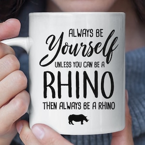 Wees altijd jezelf, tenzij je een neushoorn grappige mok, rhino koffie mok, neushoorn cadeau, neus neushoorn minnaar cadeau, grappig kerstcadeau voor rhino fan