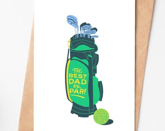 Peut inclure: Un sac de golf vert avec une inscription jaune qui dit "The Best Dad By Par!" Le sac est rempli de clubs de golf et une balle de golf est posée sur le sol à côté.