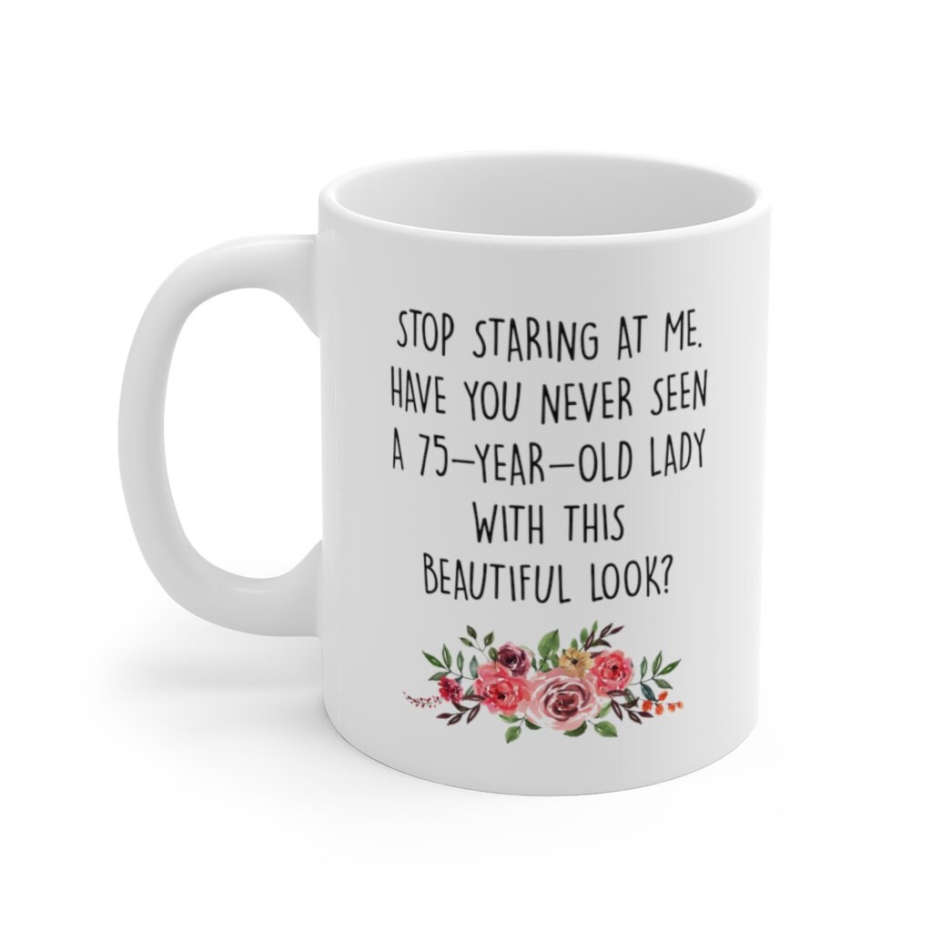 75th Birthday Gift for Women, Funny 75th Birthday Mug for Her, Grandmother  Gift, Turning 75 Gift for Grandma, 75th Gift for Mom Aunt - Etsy