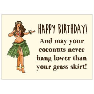 Op de afbeelding: Verjaardagskaart met een cartoon hula danseres en de tekst "HAPPY BIRTHDAY! And may your coconuts never hang lower than your grass skirt!" De kaart heeft een cr&egrave;mekleurige achtergrond en bruine tekst.
