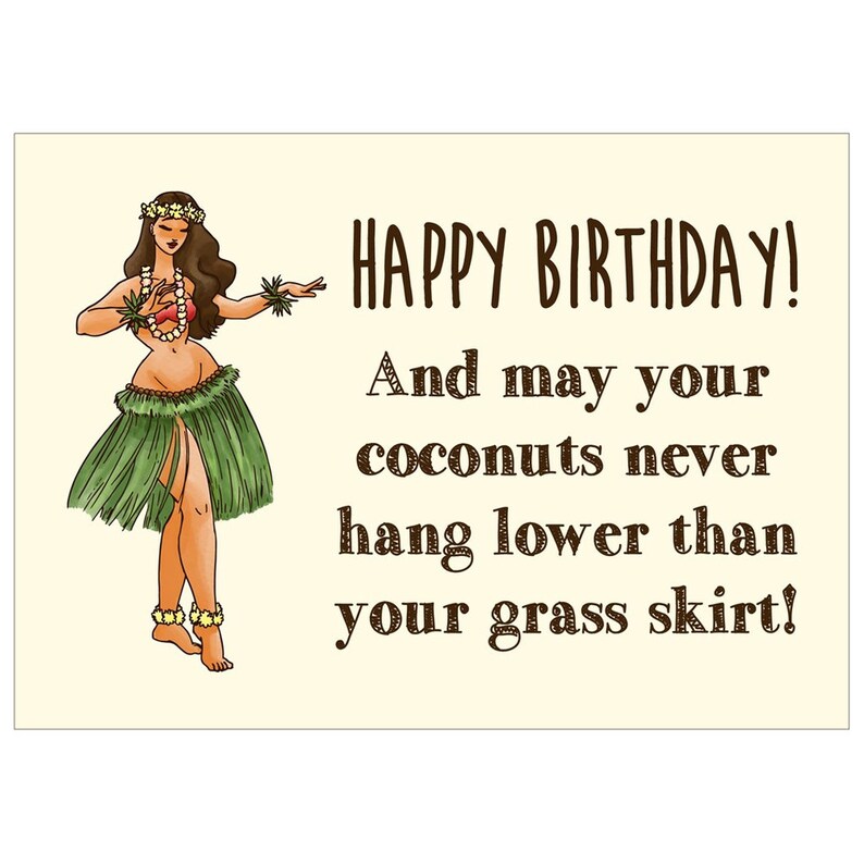 Op de afbeelding: Verjaardagskaart met een cartoon hula danseres en de tekst "HAPPY BIRTHDAY! And may your coconuts never hang lower than your grass skirt!" De kaart heeft een cr&egrave;mekleurige achtergrond en bruine tekst.