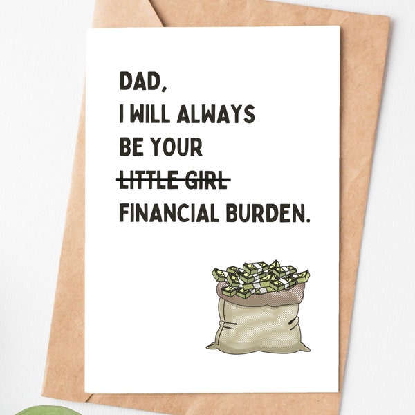 Funny Dad Card From Your Favorite Financial Burden, Fathers Day Card, Rude Card, Dad Birthday Card, Thank You Card For Dad, I Love You Gift