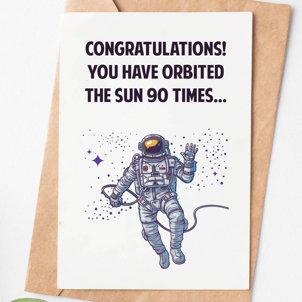 Funny 90th Birthday Card For Men Or Women, Orbited The Sun 90 Times, Mom Dad Grandma Grandpa Birthday Card, Astronaut 90th Birthday Gift