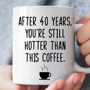 Ruby Anniversary Funny Mug, 40th Wedding Anniversary Gift for Mom Dad, 40 Year Anniversary Gifts for Men Women, 40th Gift for Parents