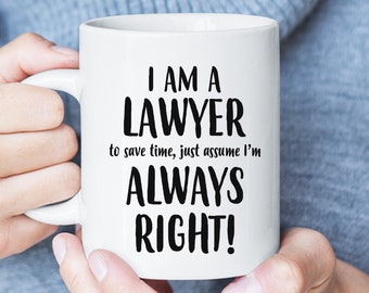 Sono un avvocato solo assumere che sono sempre giusto tazza divertente, avvocato regalo, Law School Studente regalo di laurea, tazza sarcastica, regalo di Natale
