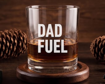 Dad Fuel Whiskey Glass, Fathers Day Gift for Dad, Funny Bourbon Glass, Whiskey Lover Gift, Funny Dad Gift from Wife, Christmas Gift for Dad