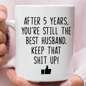 5th Anniversary Gift for Husband, After 5 Years You&#39;re Still The Best Husband Funny Mug, Fifth Wedding Wood Anniversary Gift for Him