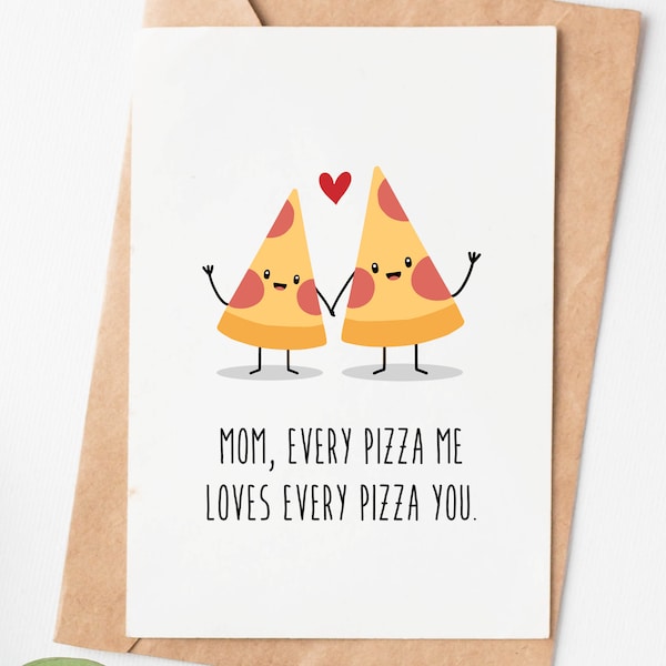 Pizza Pun Love Card For Mom, Mothers Day Card, Funny Mom Birthday Card, Mothers Day Gift From Daughter, Mom Birthday Gift From Son, Mum Card