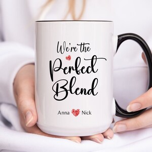 Perfect Blend Love Mug Personalized, Funny Valentines Day Gift for Him Her, Anniversary Gift for Husband Boyfriend Wife Girlfriend